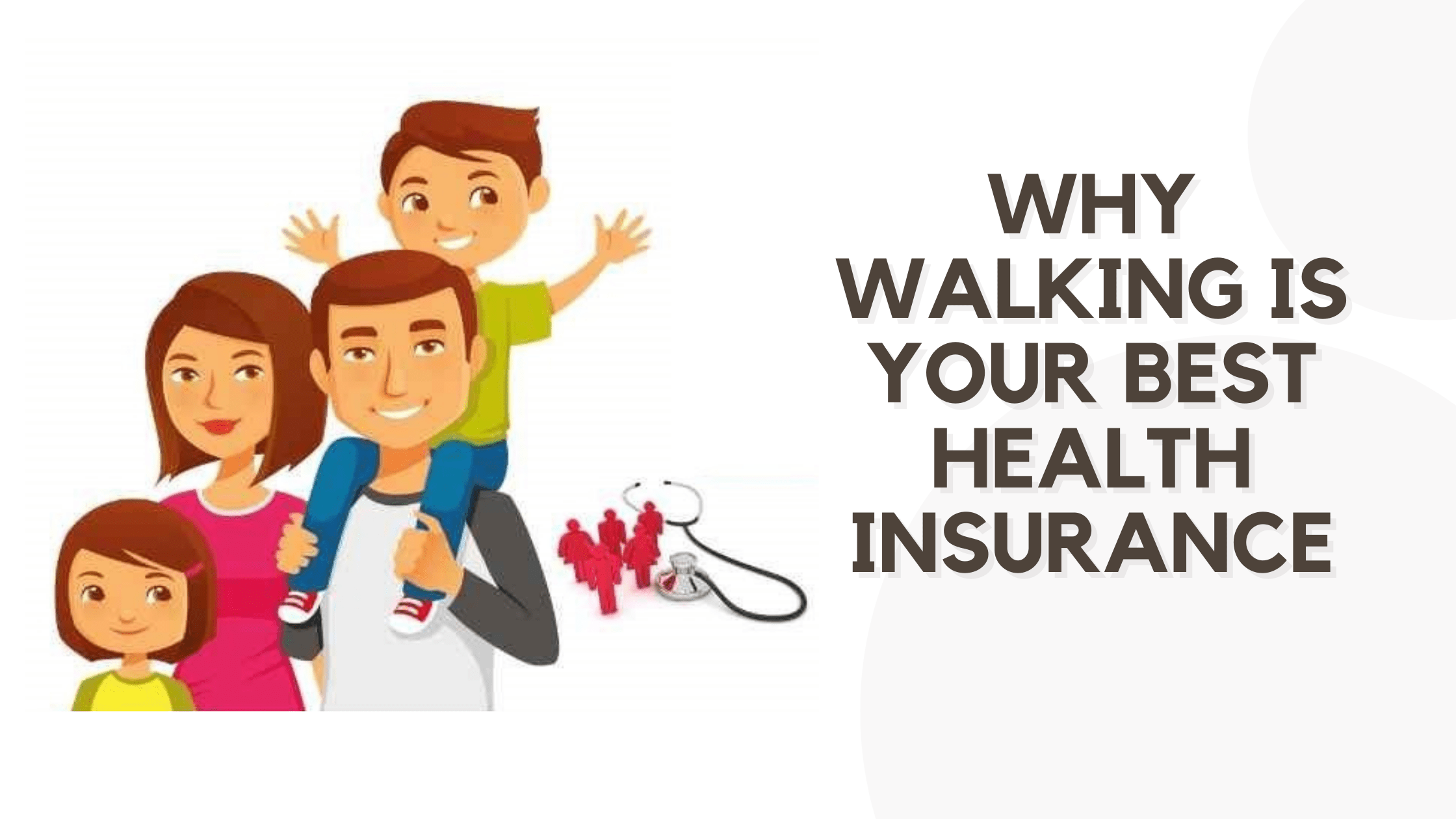 Why Walking is your Best Health Insurance